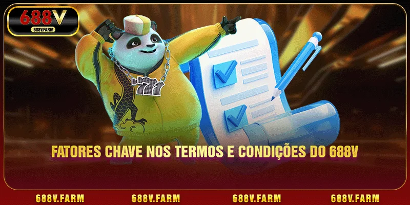 Fatores chave nos termos e condições do 688V