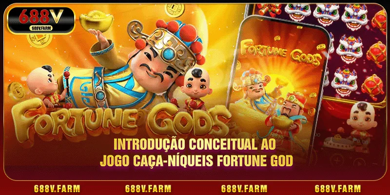 Introdução conceitual ao jogo caça-níqueis Fortune God