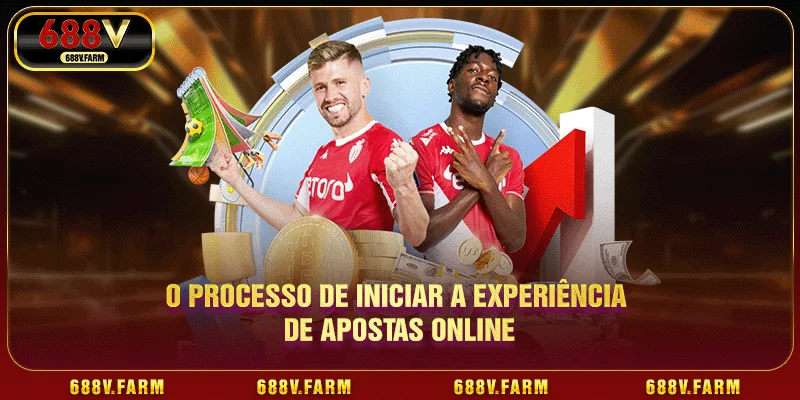 O processo de iniciar a experiência de apostas online