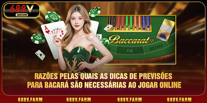 Razões pelas quais as dicas de previsões para bacará são necessárias ao jogar online