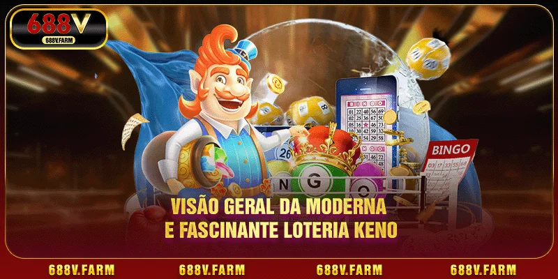 Visão geral da moderna e fascinante loteria keno